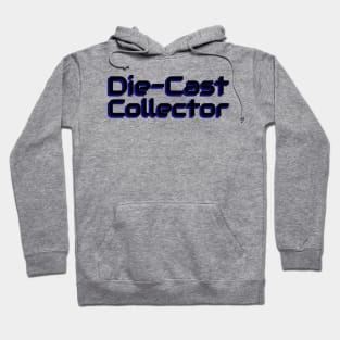 Die-Cast Collector Hoodie